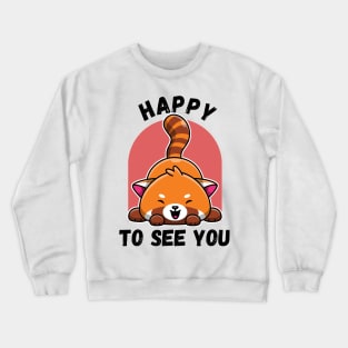 kawaii red panda happy to see you Crewneck Sweatshirt